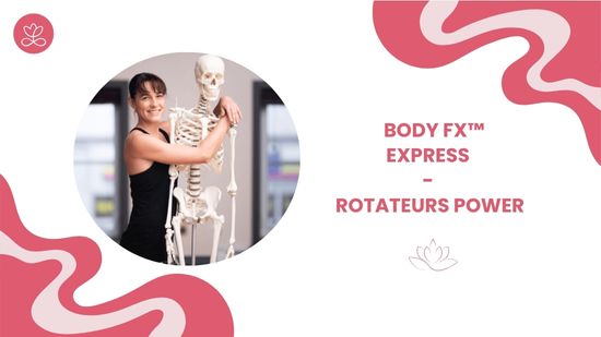 26. Body Fx™️ Express - Rotateurs power avec Mireille Martel